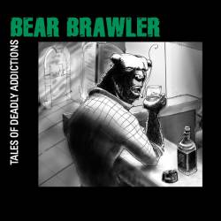 Bear Brawler : Tales of Deadly Addictions